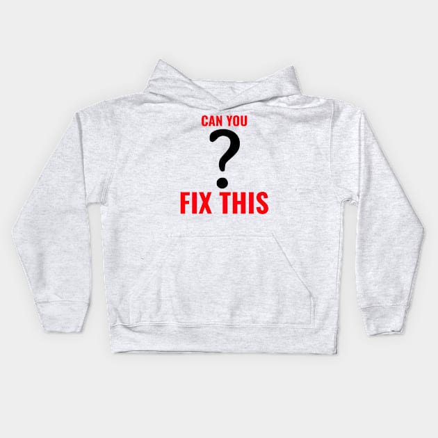 Can you fix this? Kids Hoodie by   JRF